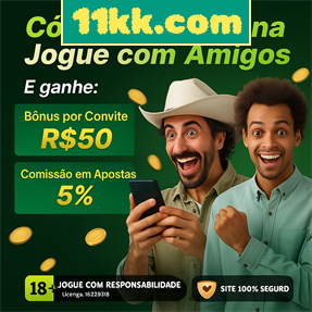 11kk.com Ganhe R$ 100,00 Gratis